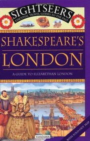 Shakespeare's London: A Guide to Elizabethan London (Sightseers)