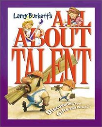 Larry Burkett's All About Talent: Discovering Your Gifts and Personality (All about)