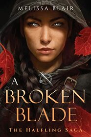 A Broken Blade (Halfling Saga, Bk 1)