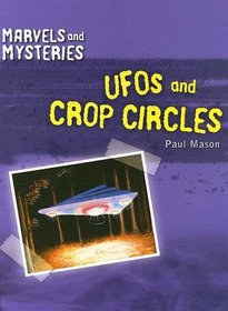 Ufos And Crop Circles (Marvels and Mysteries)