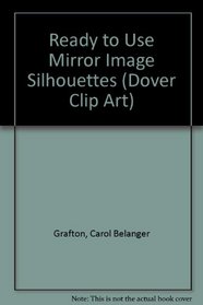 Ready-To-Use Mirror-Image Silhouettes (Dover Clip-Art Series)