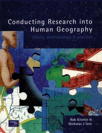 Conducting Research in Human Geography : theory, methodology and practice