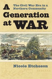 A Generation at War: The Civil War Era in a Northern Community