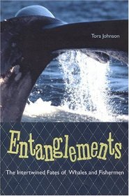Entanglements: The Intertwined Fates Of Whales And Fishermen