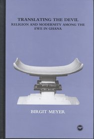 Translating the Devil: Religion and Modernity Among the Ewe in Ghana