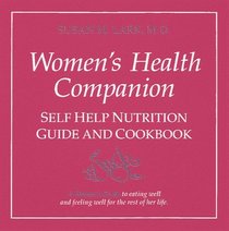 The Women's Health Companion: Self Help Nutrition Guide  Cookbook