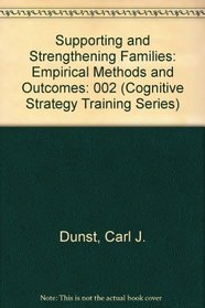 Supporting and Strengthening Families: Empirical Methods and Outcomes (Cognitive Strategy Training Series)