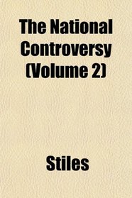 The National Controversy (Volume 2)
