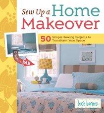 Sew Up a Home Makeover: 50 Simple Sewing Projects