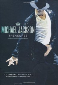 Michael Jackson Treasures - Celebrating The King Of Pop In Memorabilia & Photos (Includes Rare Memorabilia - Hardcover - November 2009)