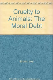 Cruelty to Animals: The Moral Debt