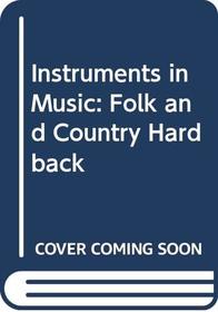 Folk and Country (Instruments in Music)