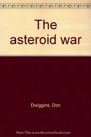 The asteroid war