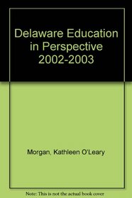 Delaware Education in Perspective 2002-2003
