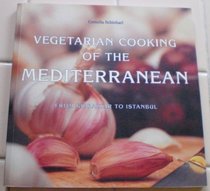 Vegetarian Cooking of the Mediterranean: From Gibraltar to Istanbul