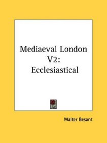 Mediaeval London V2: Ecclesiastical