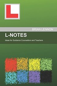 L-Notes: Ideas for Guidance Counsellors and Teachers