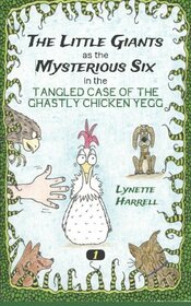 The Little Giants as the Mysterious Six in the Tangled Case of the Ghastly Chicken Yegg