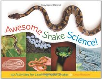 Awesome Snake Science: 40 Activities for Learning About Snakes