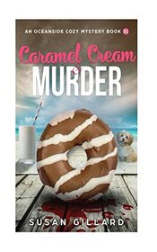 Caramel Cream & Murder: An Oceanside Cozy Mystery - Book 31
