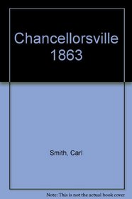CHANCELLORSVILLE 1863 Jackson's Lightning Strike