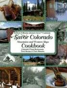 Savor Colorado Cookbook: Mountains & Western Slope (Chuck & Blanche Johnson's Savor Cookbook) (Chuck & Blanche Johnson's Savor Cookbook)