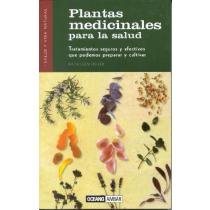 Plantas medicinales para la salud/ Medicinal plants for health (Salud Y Vida Natural) (Spanish Edition)