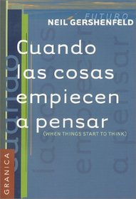 Cuando las cosas empiecen a pensar (Spanish Edition)