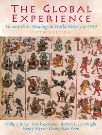The Global Experience: Readings in World History, Volume 1 (to 1550) (5th Edition) (Global Experience)