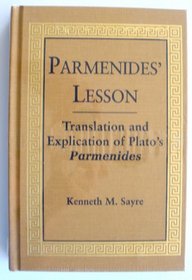Parmenides' Lesson: Translation and Explication of Plato's Parmenides