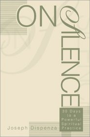 On Silence: 30 Days to a Powerful Spiritual Practice