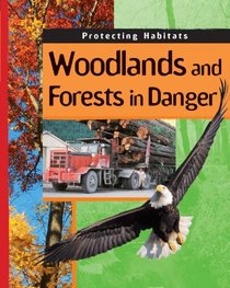 Woodlands and Forests in Danger (Protecting Habitats)