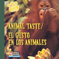 Animal Taste / El Gusto En Los Animales: Ses = Los Sentitos De Los Animales (Animals and Their Senses / Los Sentidos De Los Animales)