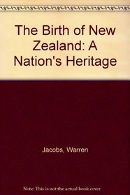 The Birth of New Zealand: A Nation's Heritage