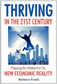 Thriving in the 21st Century: Preparing Our Children for the New Economic Reality