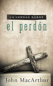 La verdad sobre el perdn (Verdad Sobre / Truth About) (Spanish Edition)