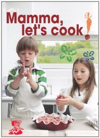 Mamma, Let's Cook!