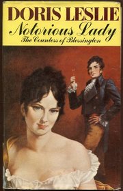 Notorious lady: The life and times of the Countess of Blessington