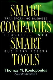 Smart Companies, Smart Tools: Transforming Business Processes into Business Assets