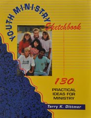 Youth Ministry Sketchbook: 130 Practical Ideas for Ministry