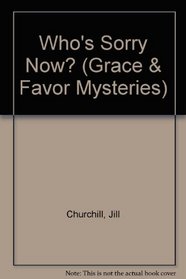 Who's Sorry Now? (Grace & Favor Mystery Series #6)