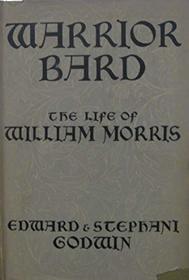 Warrior Bard: Life of William Morris