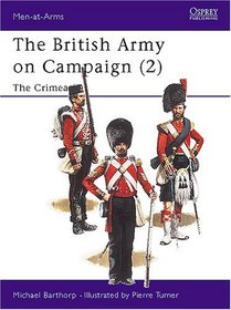 British Army On Campaign (2) 1854-56 : The Crimea (Men at Arms Series, 196)