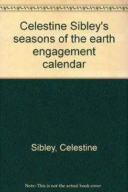 Celestine Sibley's seasons of the earth engagement calendar