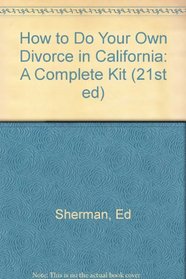 How to Do Your Own Divorce in California : A Complete Kit
