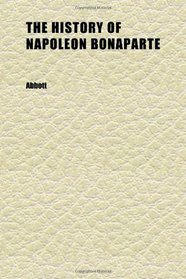 The History of Napoleon Bonaparte (Volume 2)