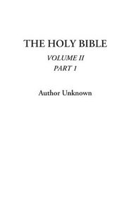 The Holy Bible, Volume II, Part 1 (v. 2, Pt. 1)