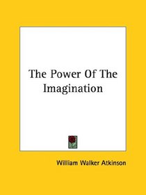The Power Of The Imagination