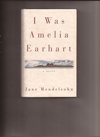 I Was Amelia Earhart: A Novel (Vintage Contemporaries)