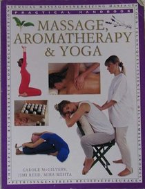 Massage, Aromatherapy  Yoga:practical Handbook